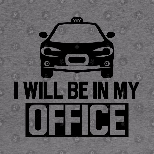 Taxi Driver - I'll be in my office by KC Happy Shop